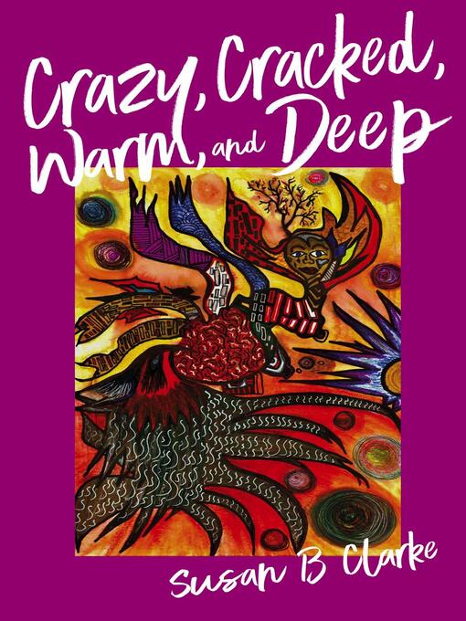 Title details for Crazy, Cracked, Warm, and Deep by Susan Clarke - Available